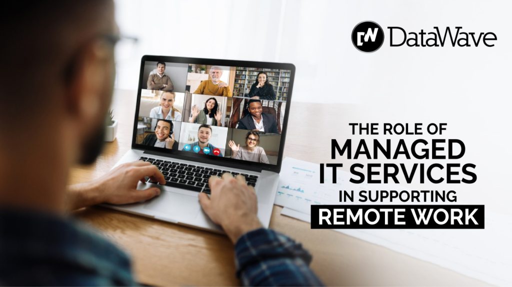The Role of Managed IT Services in Supporting Remote Work